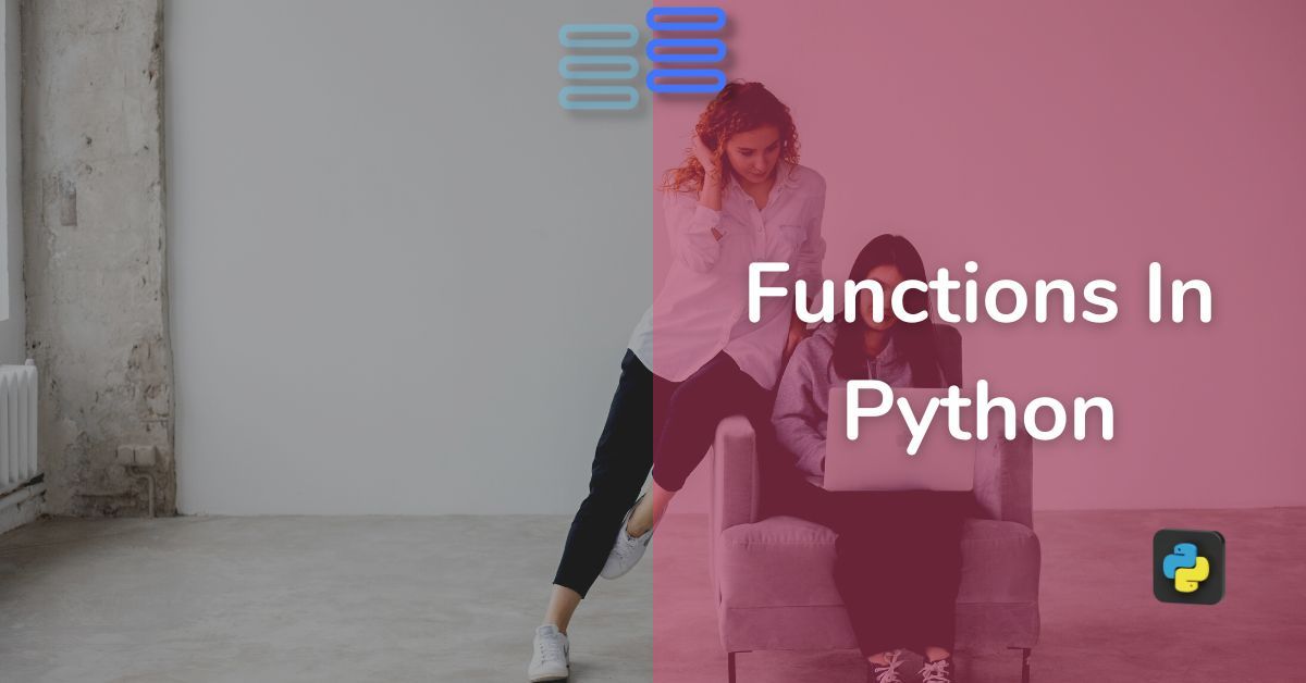 Read more about the article What Are Functions In Python? Make Your Punishments Easy