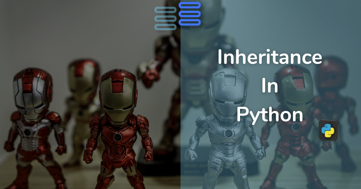 Read more about the article Inheritance In Python OOP – Be Your Own Super Hero(Class)