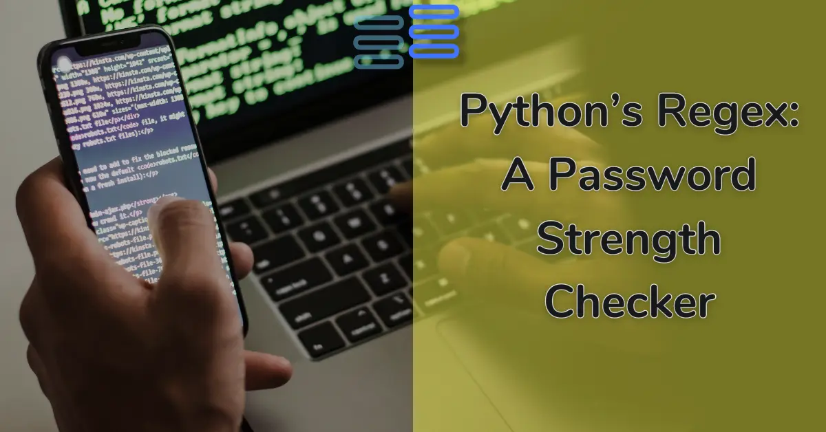 Read more about the article Python’s Regular Expressions(Regex): A Password Strength Checker