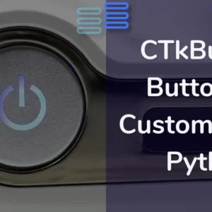 Read more about the article CTkButton: Buttons In CustomTkinter