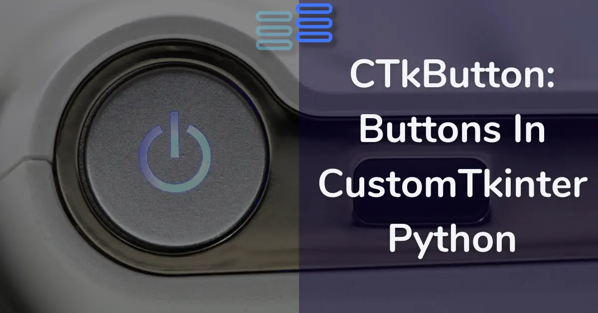 Read more about the article CTkButton: Buttons In CustomTkinter