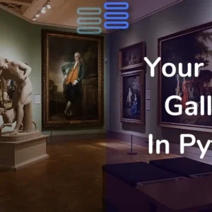 Read more about the article Day 10: Your Own Gallery In Python