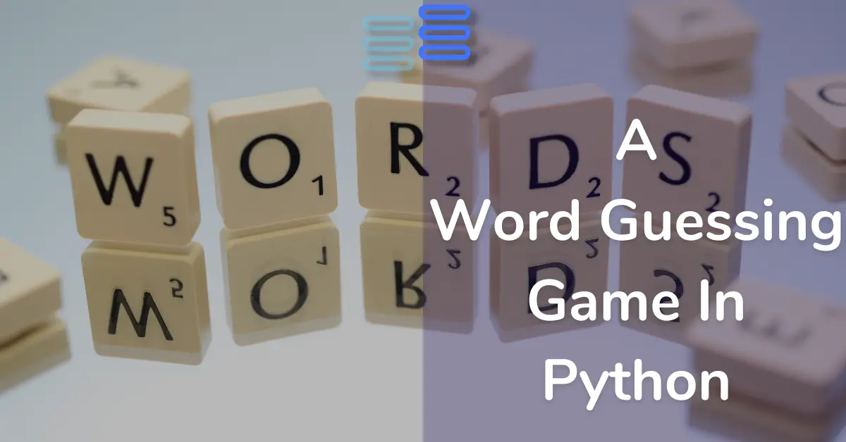 Read more about the article Day 11: A Word Guessing Game In Python