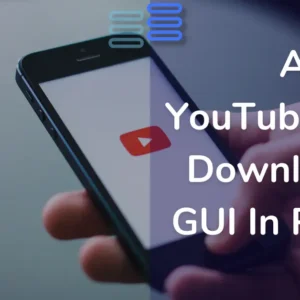Read more about the article Day 13: YouTube Video Downloader GUI In Python