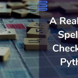 Read more about the article Day 21: A Real-Time Spelling Checker In Python