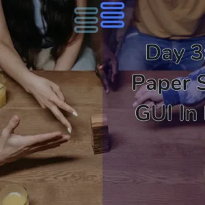 Read more about the article Day 3: Rock Paper Scissors GUI In Python