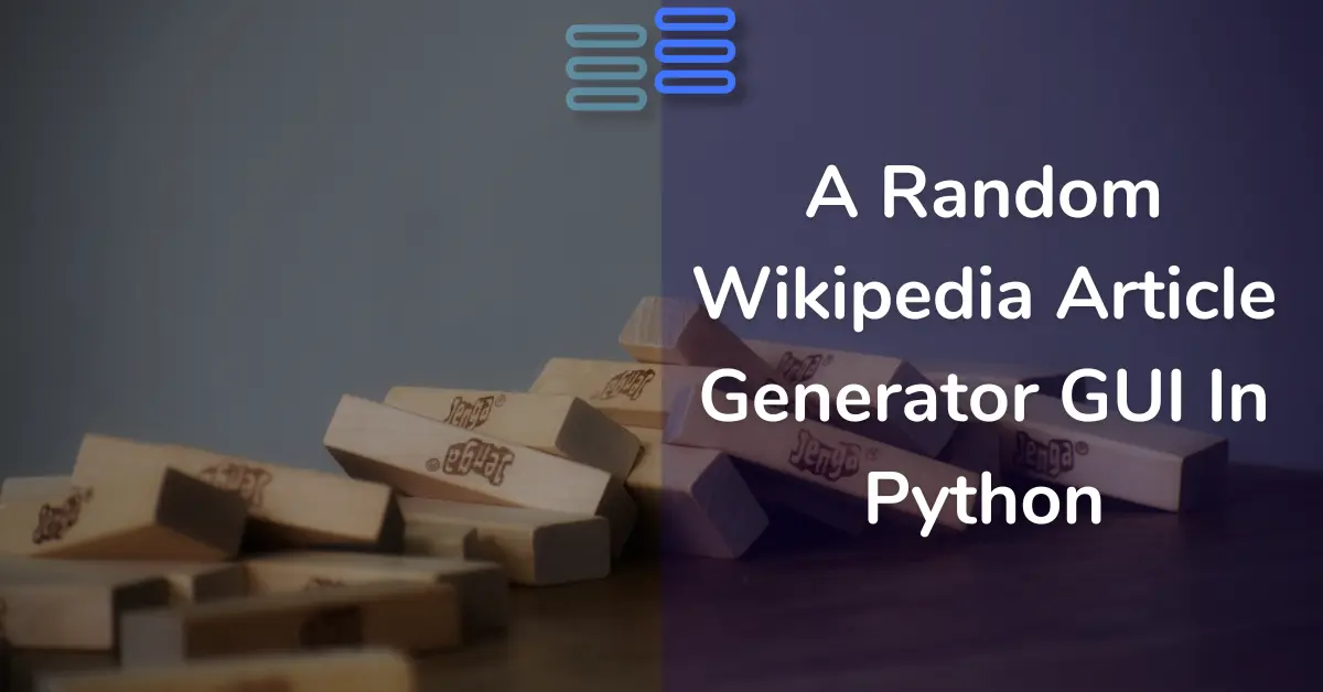 Read more about the article Day 9: A Random Wikipedia Article Generator GUI In Python