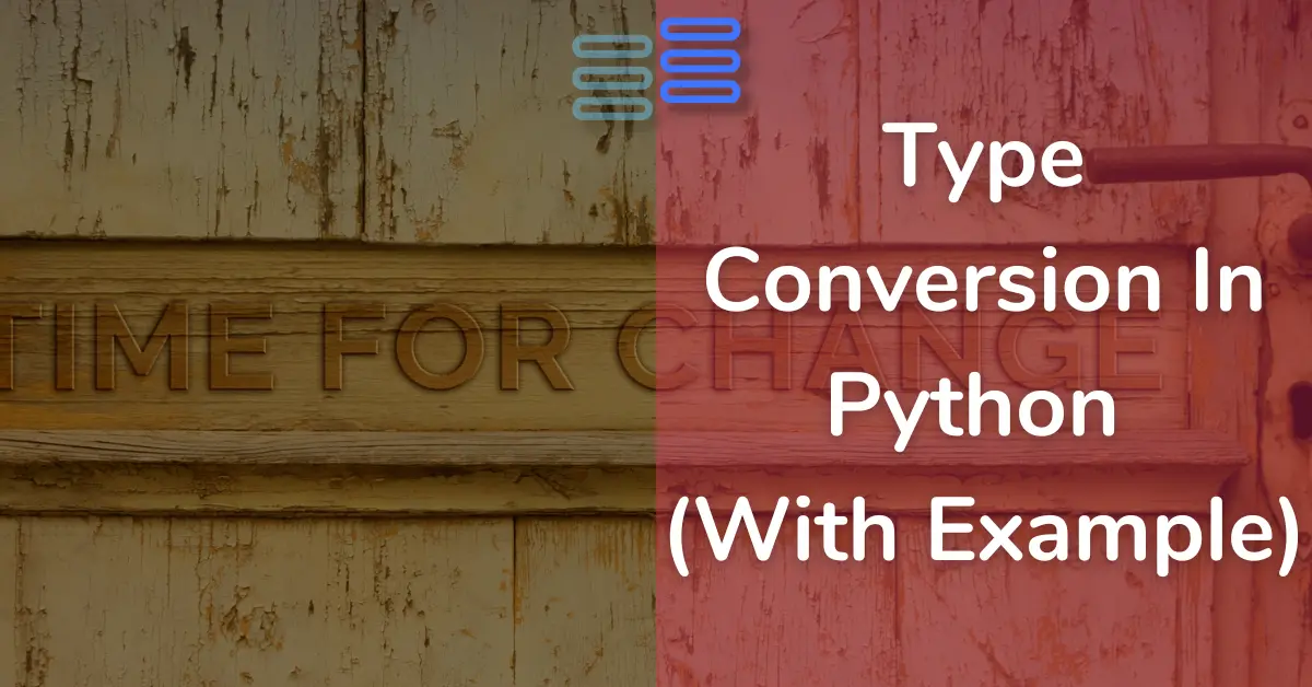 Read more about the article 2 Types of Type Conversion In Python (With Example)