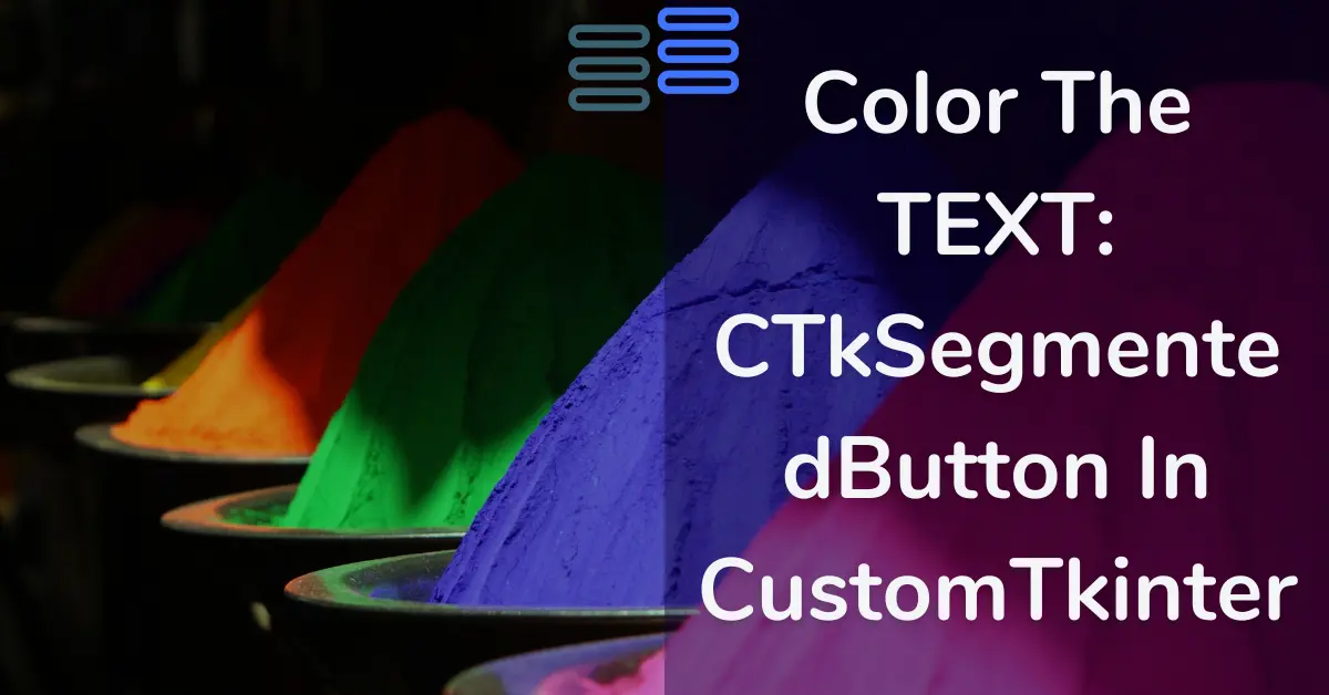 Read more about the article A Dynamic Text Styler: CTkSegmentedButton In CustomTkinter