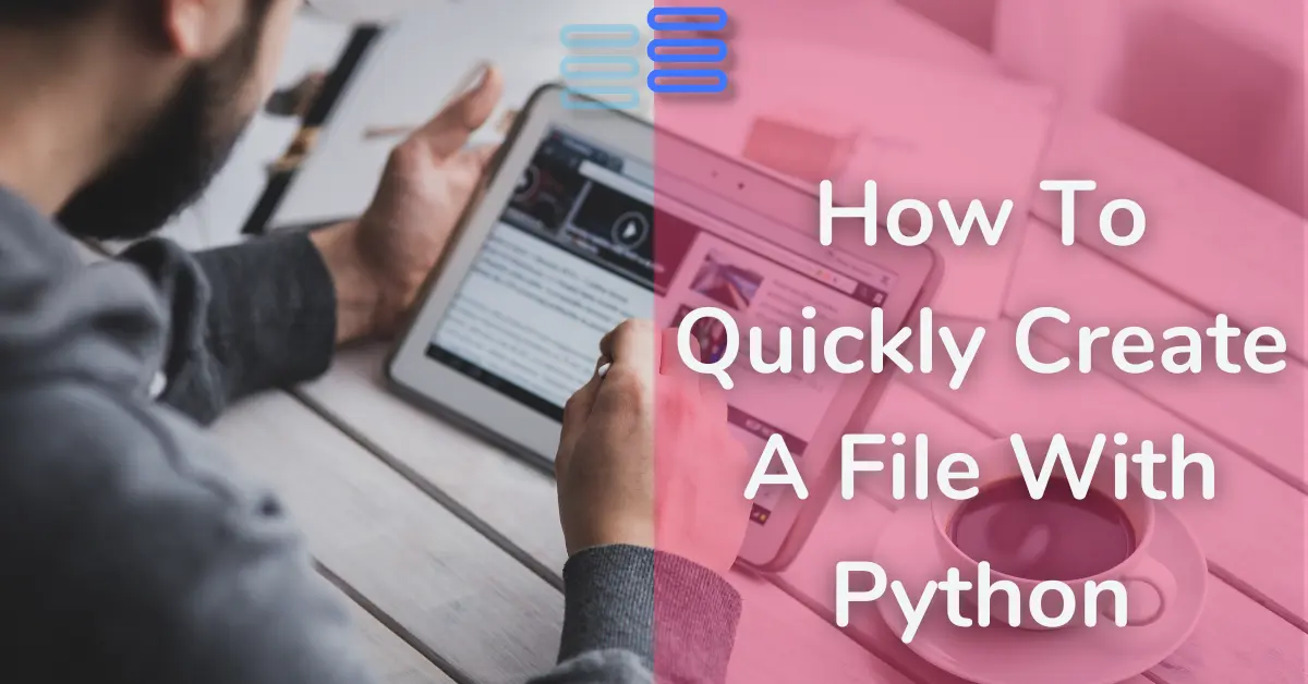 Read more about the article How To Quickly Create A File With Python