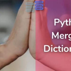 Read more about the article Python Merging Dictionaries: A Quick Guide