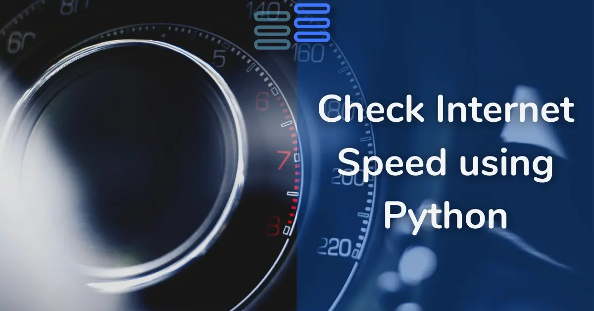 Read more about the article Check Internet Speed using Python