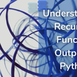 Read more about the article Question 21: Understanding Recursive Function Output in Python