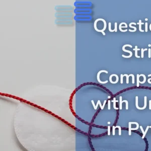 Read more about the article Question 24: Understanding String Comparison with Unicode in Python