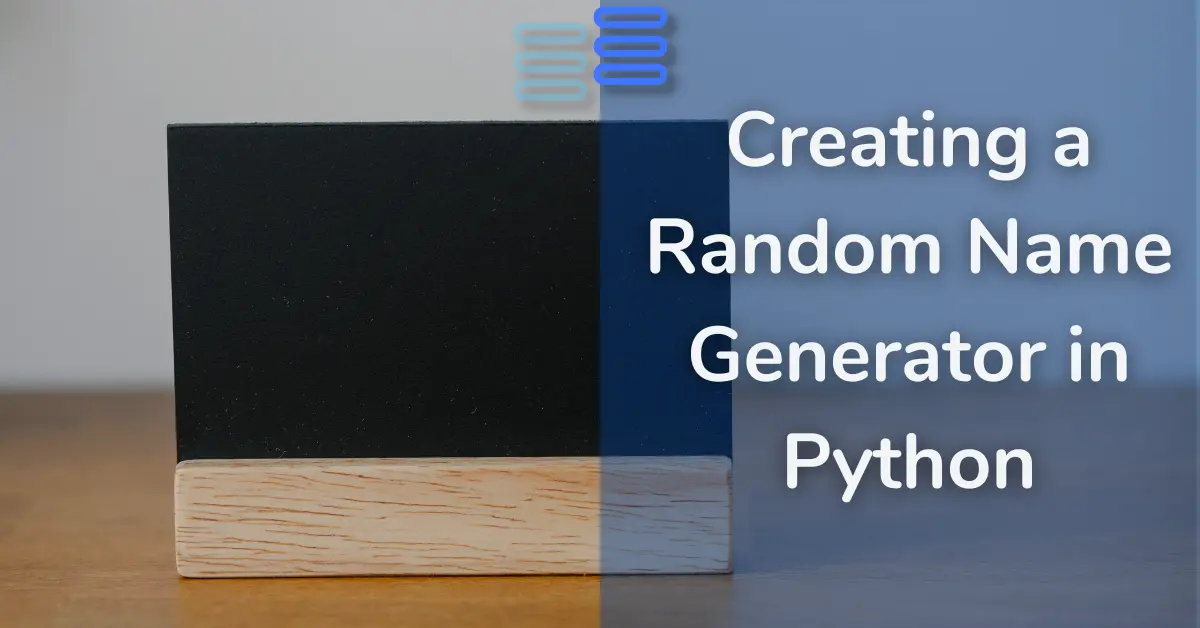 Read more about the article Creating a Random Name Generator in Python